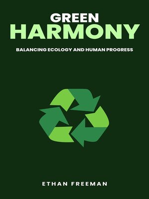 cover image of Green Harmony--Balancing Ecology and Human Progress